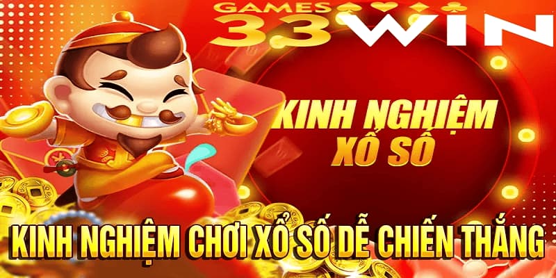 33Win Xổ số: Trang chơi đánh đề online uy tín VN 7 Chia sẻ cách tham gia xổ số 33Win